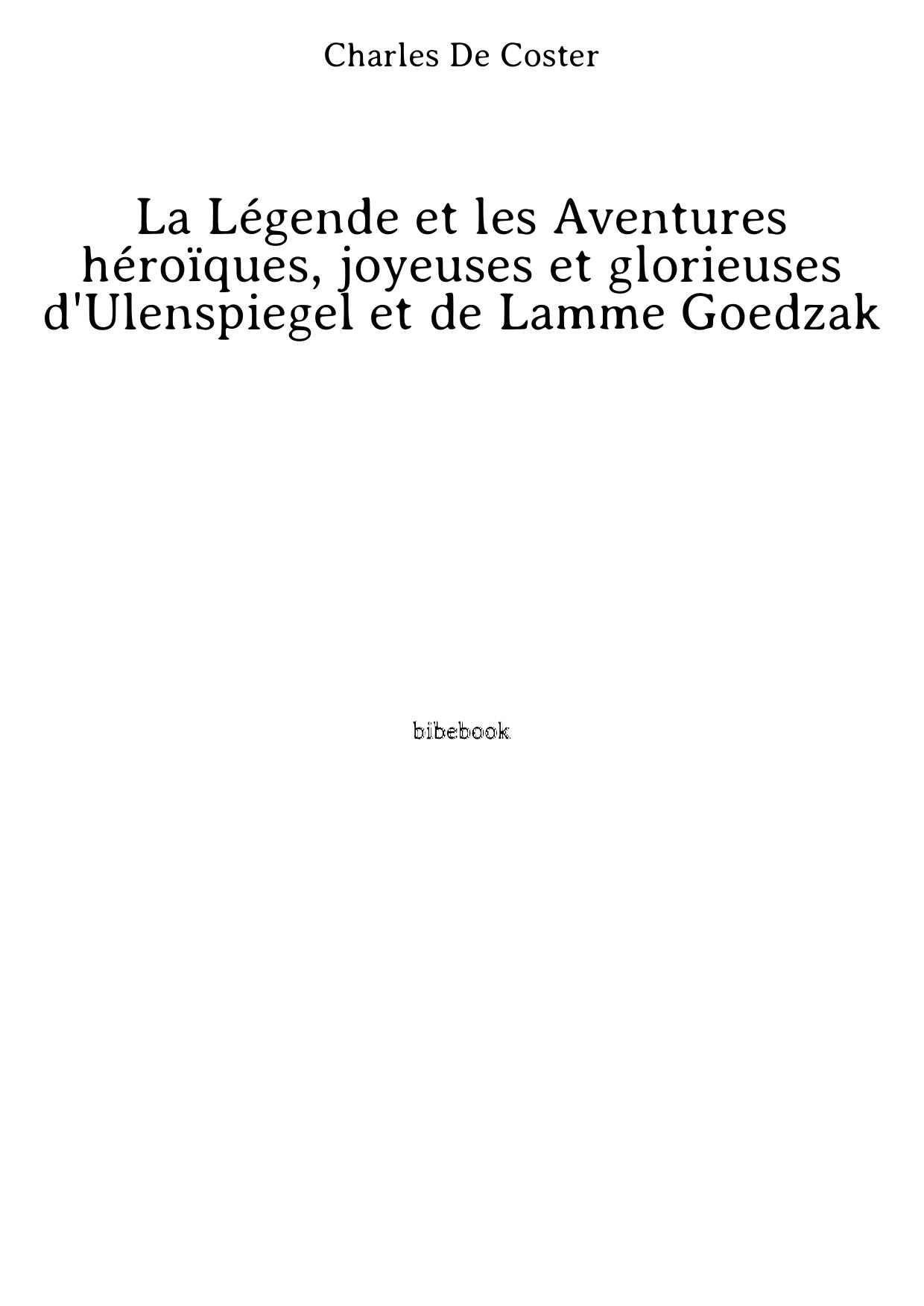 La Légende et les Aventures héroïques, joyeuses et glorieuses d'Ulenspiegel et de Lamme Goedzak