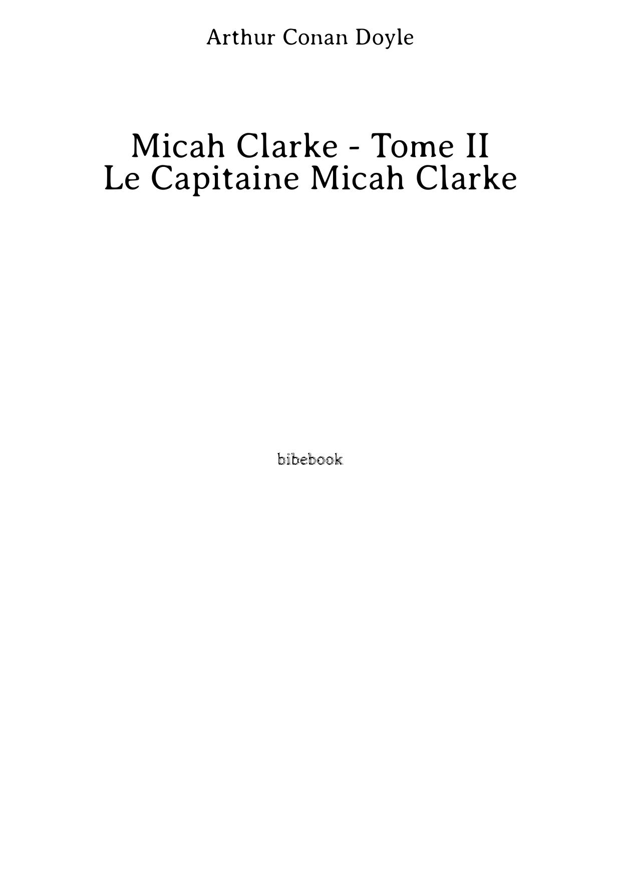 Micah Clarke - Tome II - Le Capitaine Micah Clarke