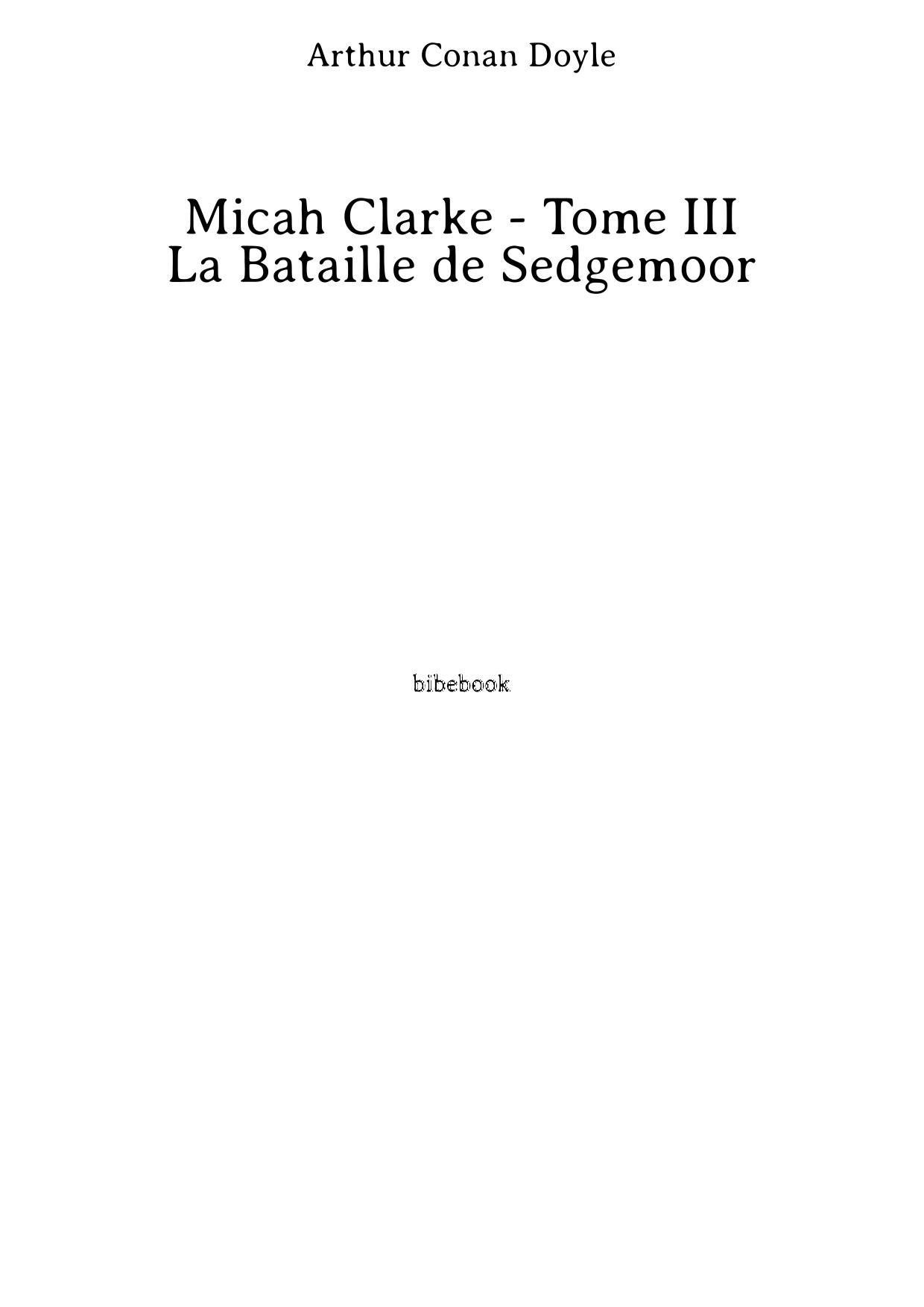 Micah Clarke - Tome III - La Bataille de Sedgemoor