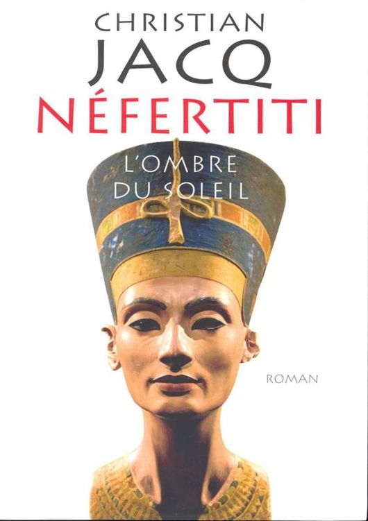 Néfertiti, L'ombre du soleil