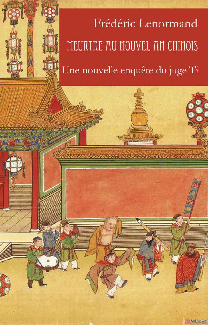 Meurtre au Nouvel An chinois: Une nouvelle enquête du juge Ti
