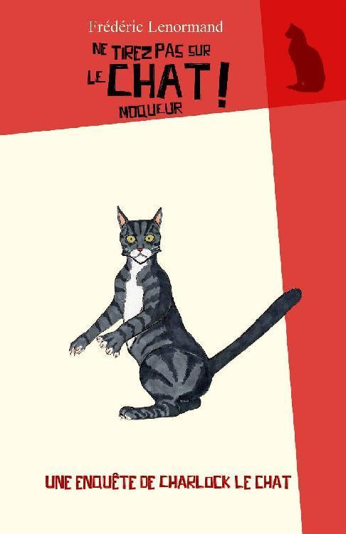 Ne tirez pas sur le chat moqueur