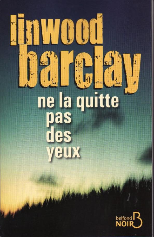 Ne la quitte pas des yeux