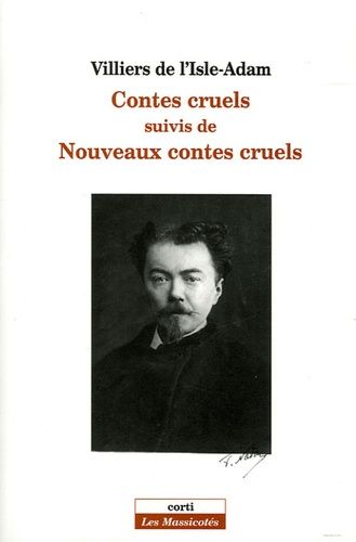 Contes Cruels Et Nouveaux Contes Cruels