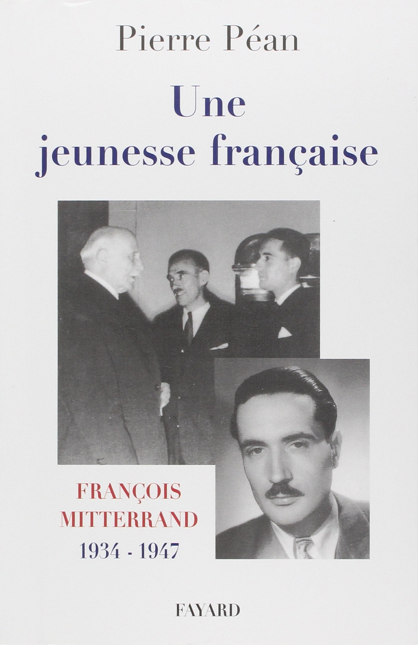 Une jeunesse française: François Mitterrand, 1934-1947