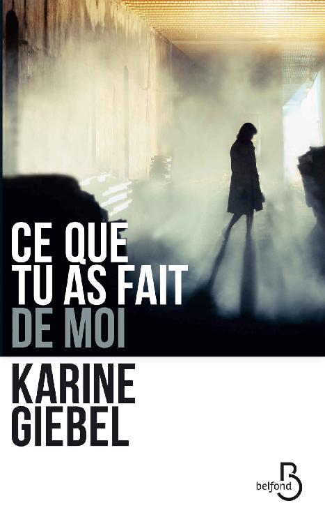 Ce que tu as fait de moi