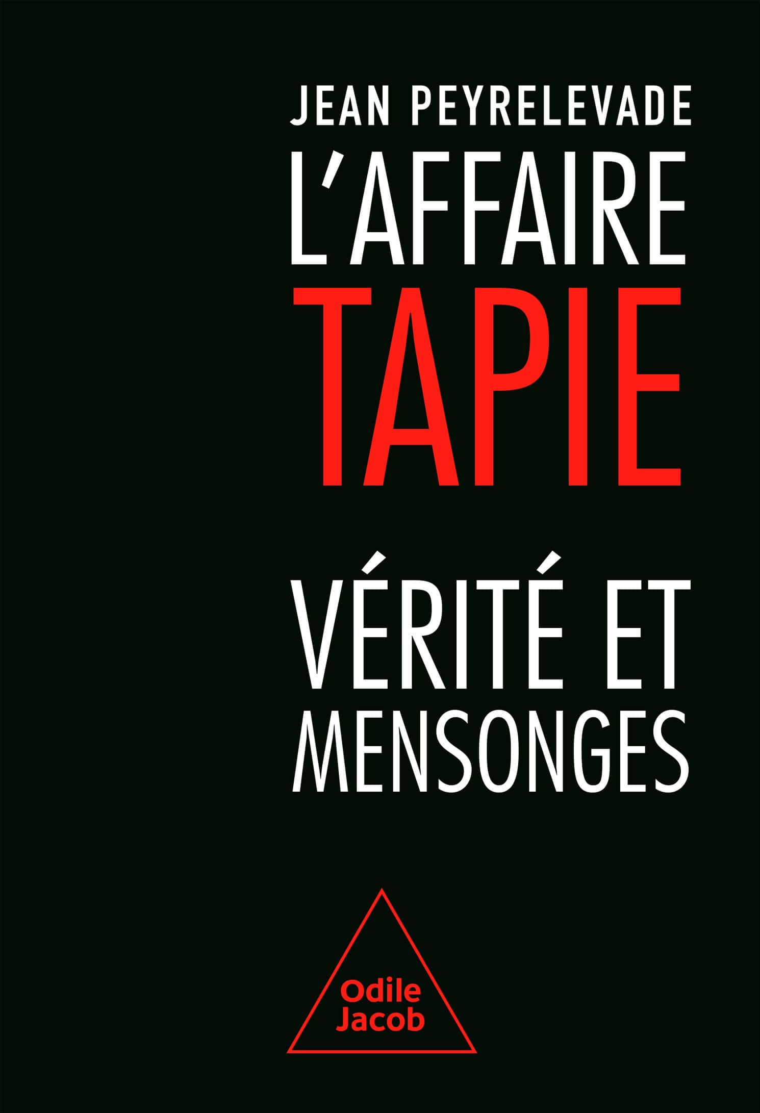 L'Affaire Tapie : vérité et mensonges