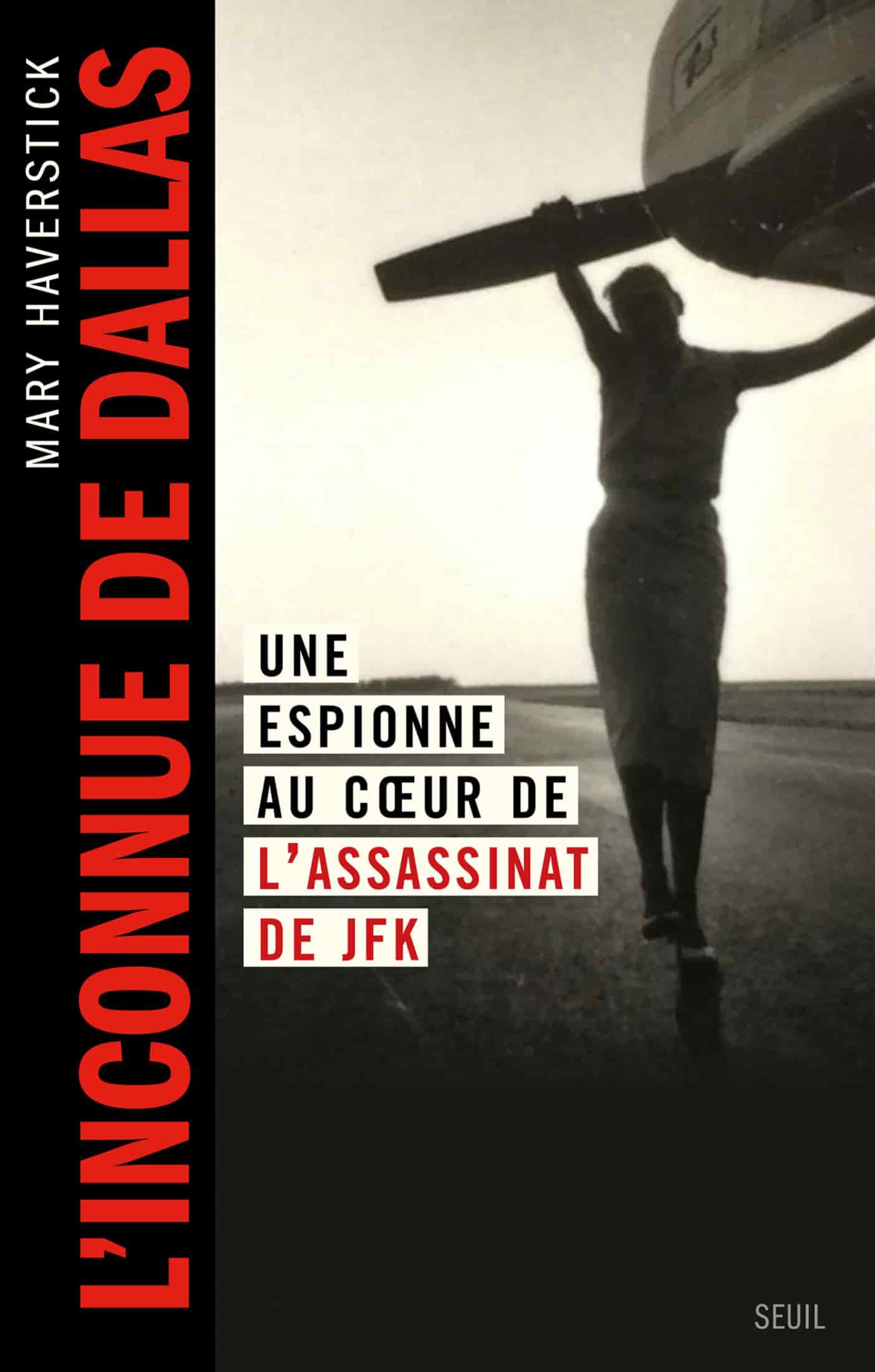 L'inconnue de Dallas : une espionne au cœur de l'assassinat de JFK
