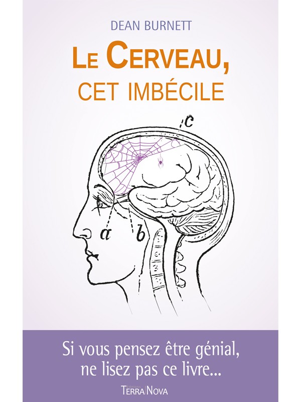 Le cerveau, cet imbécile