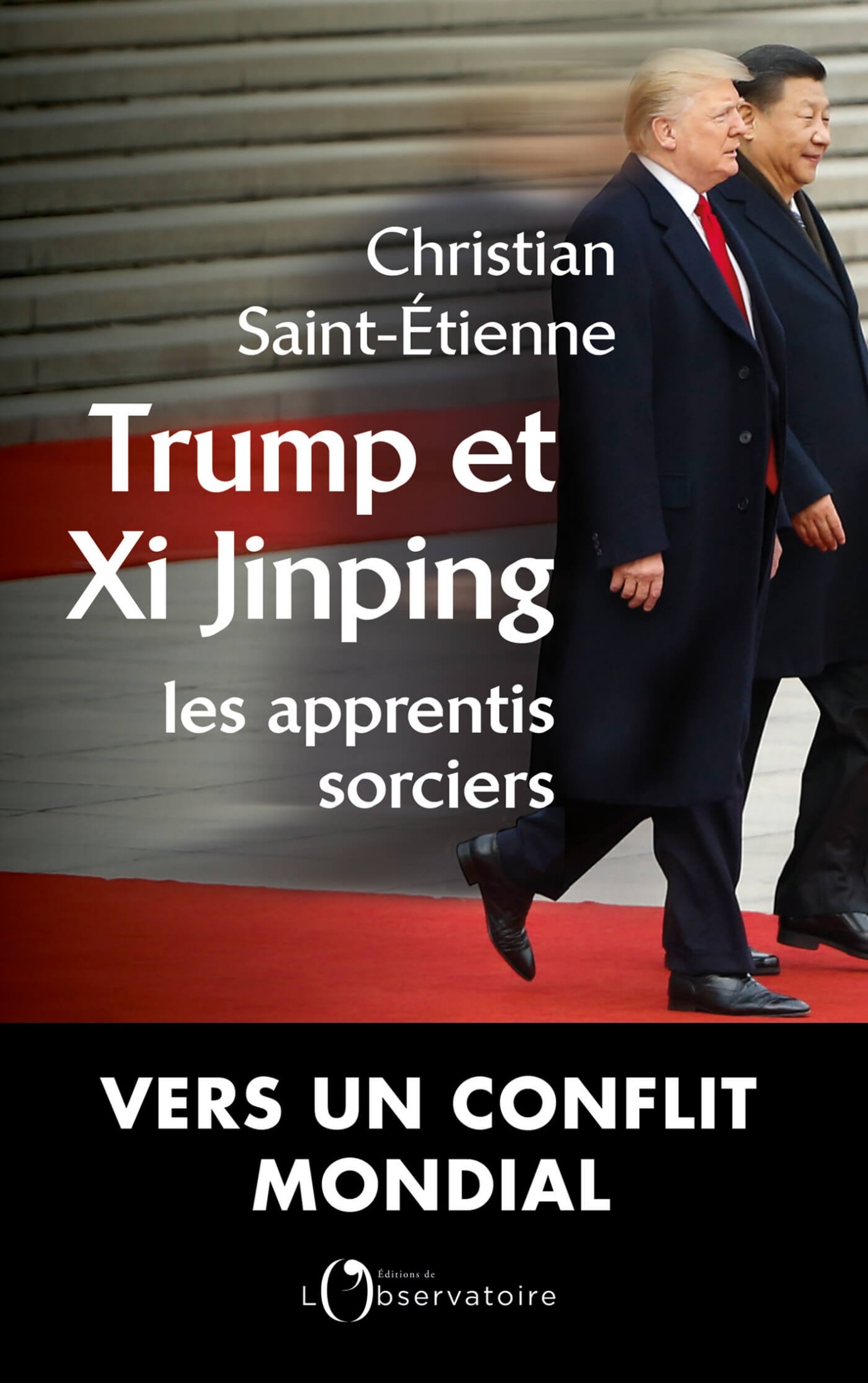 Trump et Xi Jinping : les apprentis sorciers: Nouvelle édition augmentée