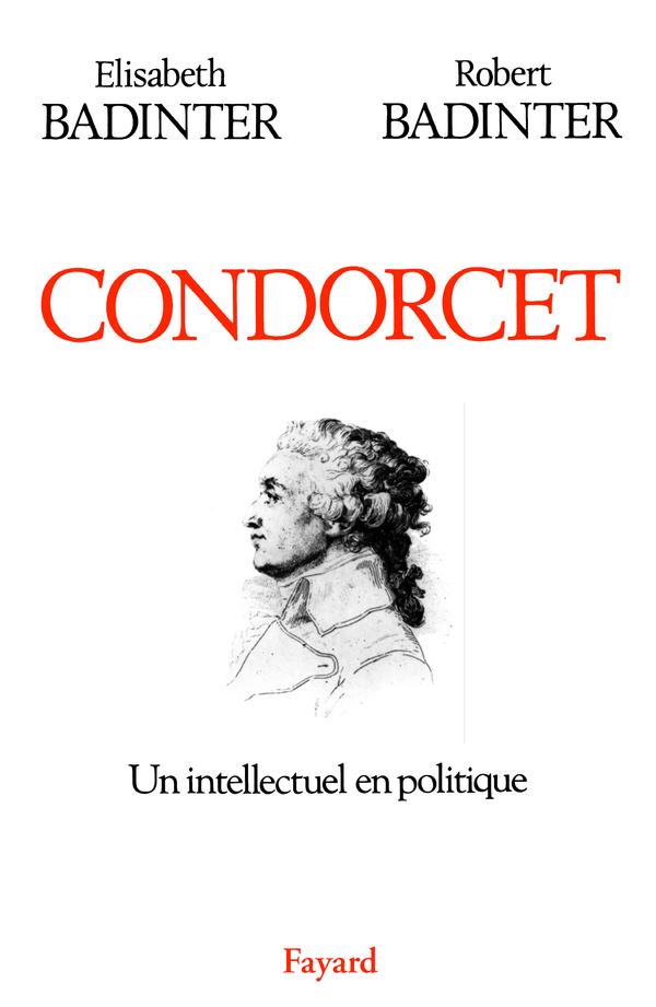 Condorcet: Un intellectuel en politique (1743-1794)