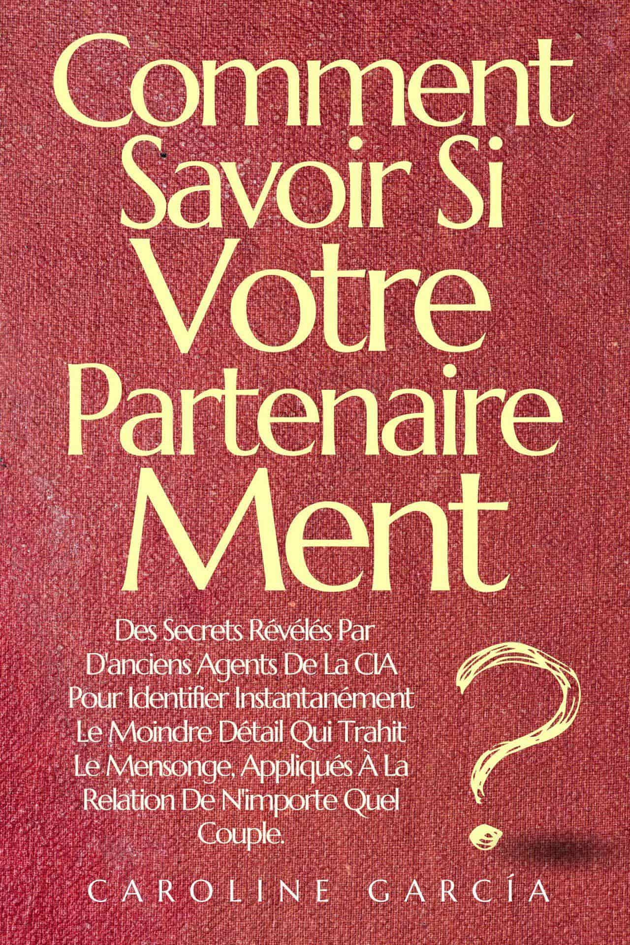 Comment Savoir Si Votre Partenaire Ment
