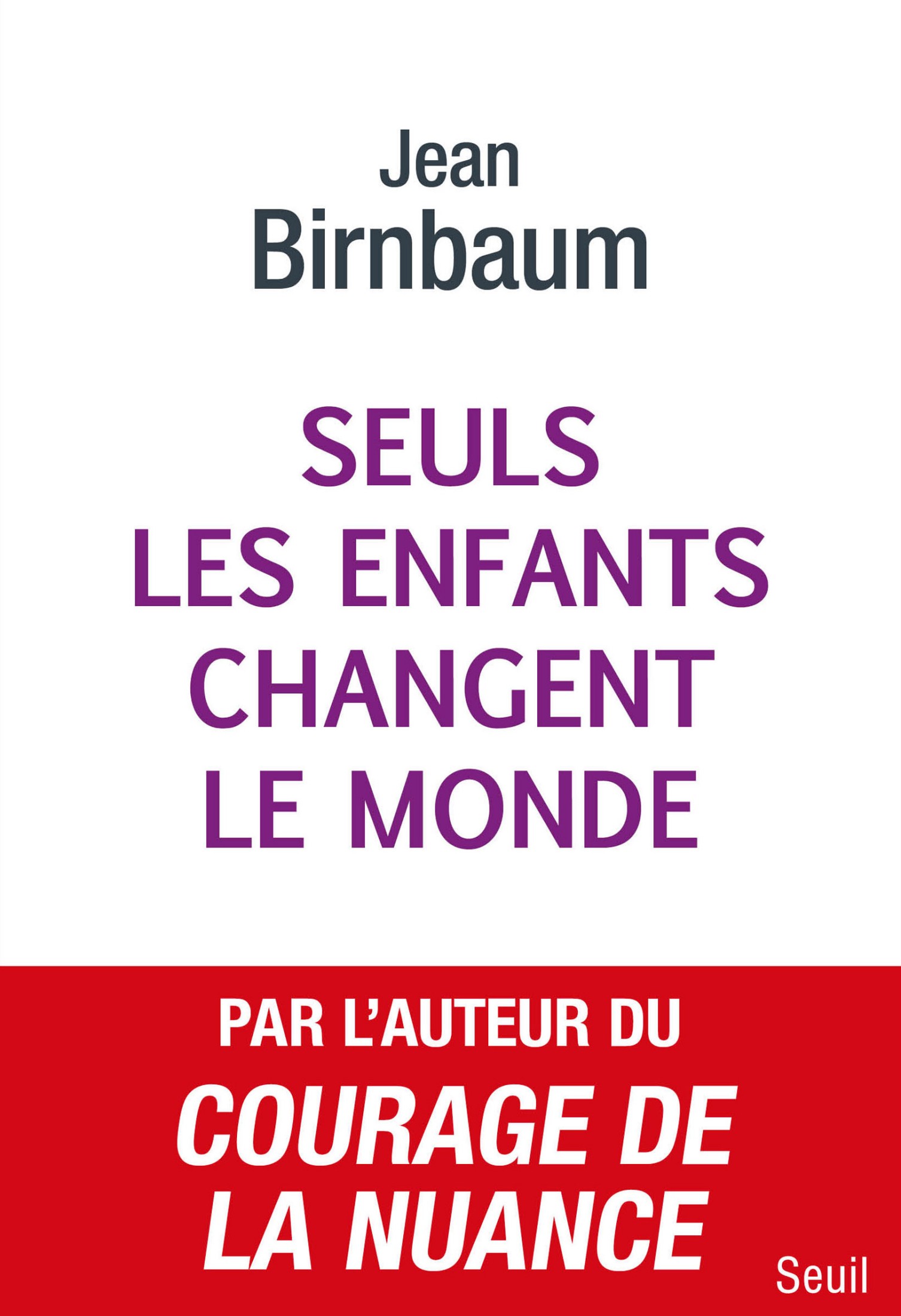 Seuls les enfants changent le monde