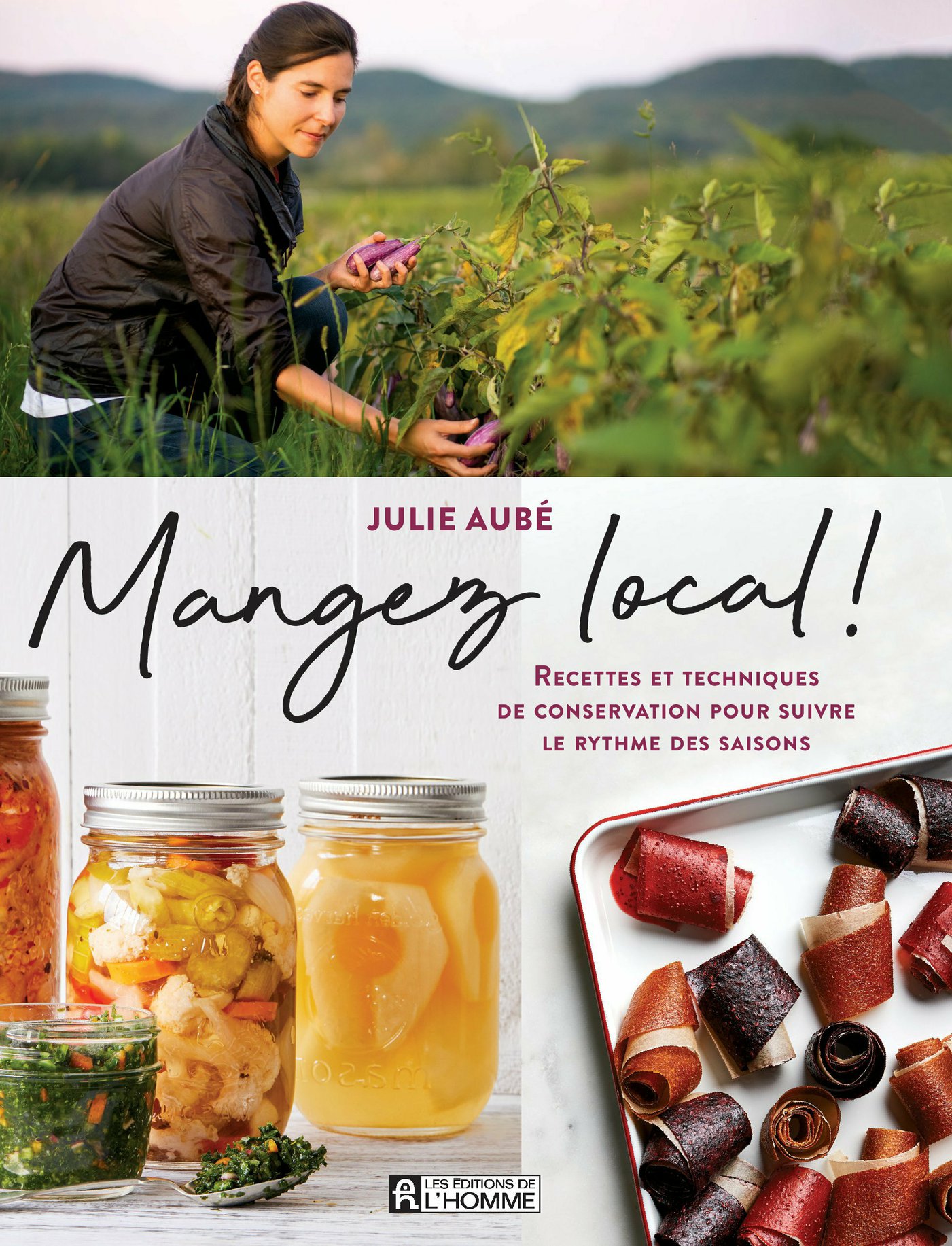 Mangez local ! : Recettes et techniques