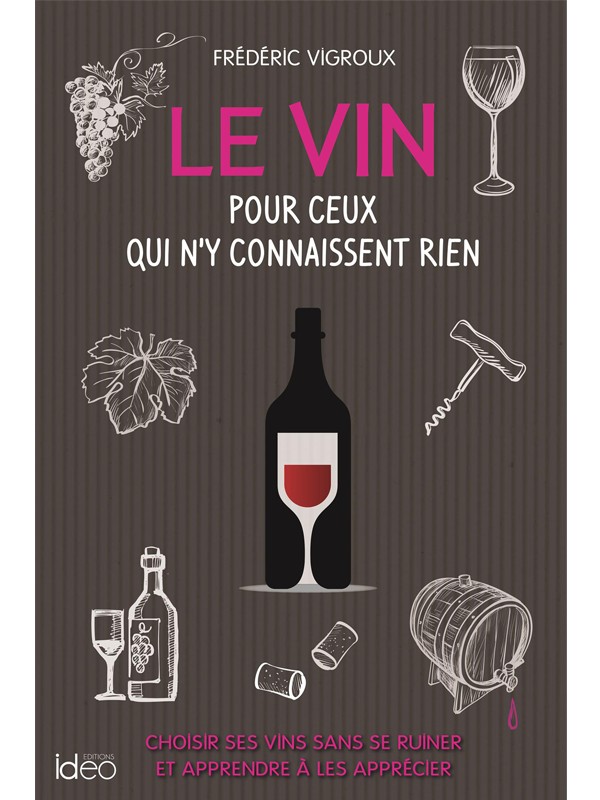 Le vin pour ceux qui n'y connaissent rien