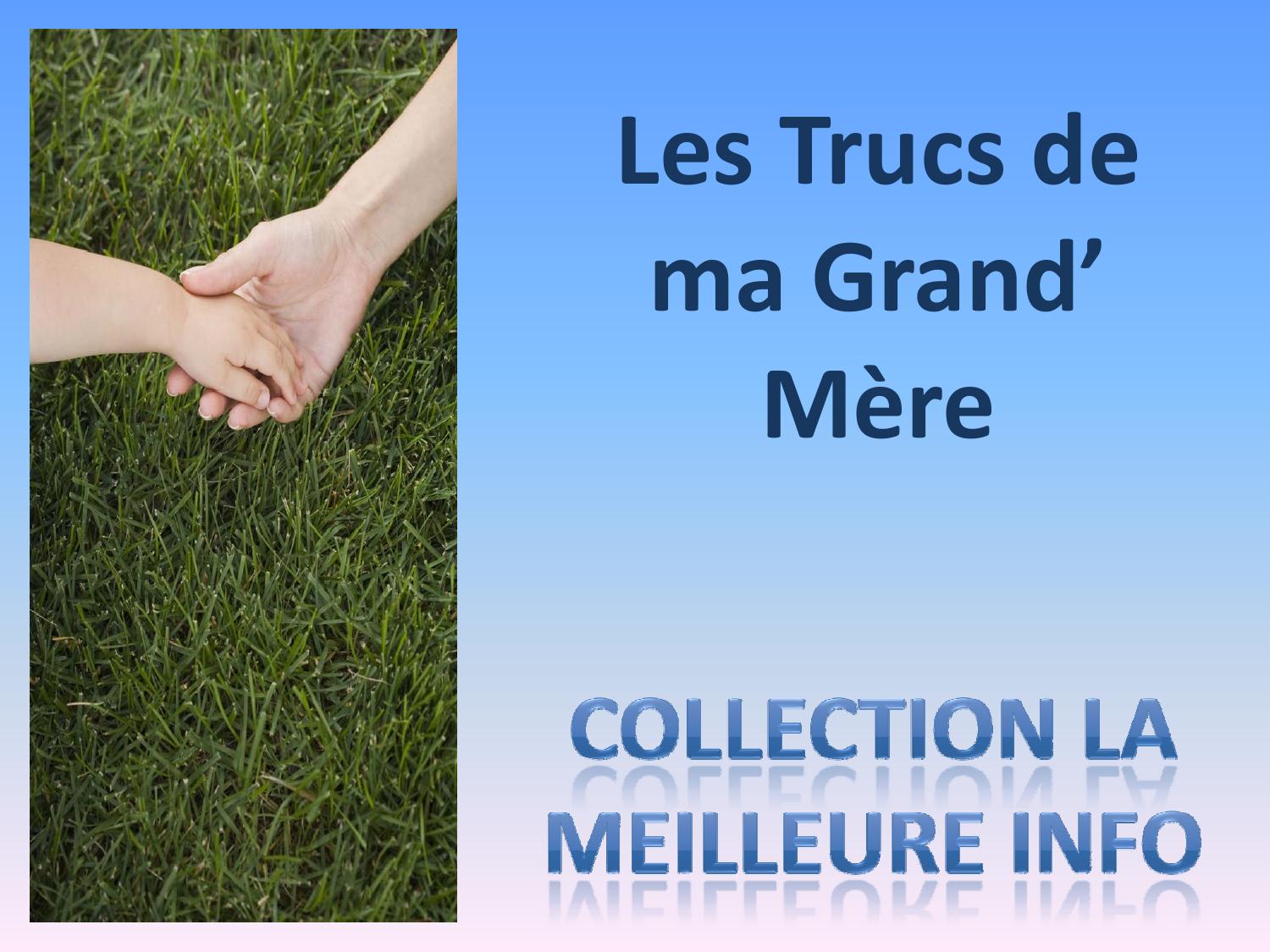 Les trucs de ma Grand Mère