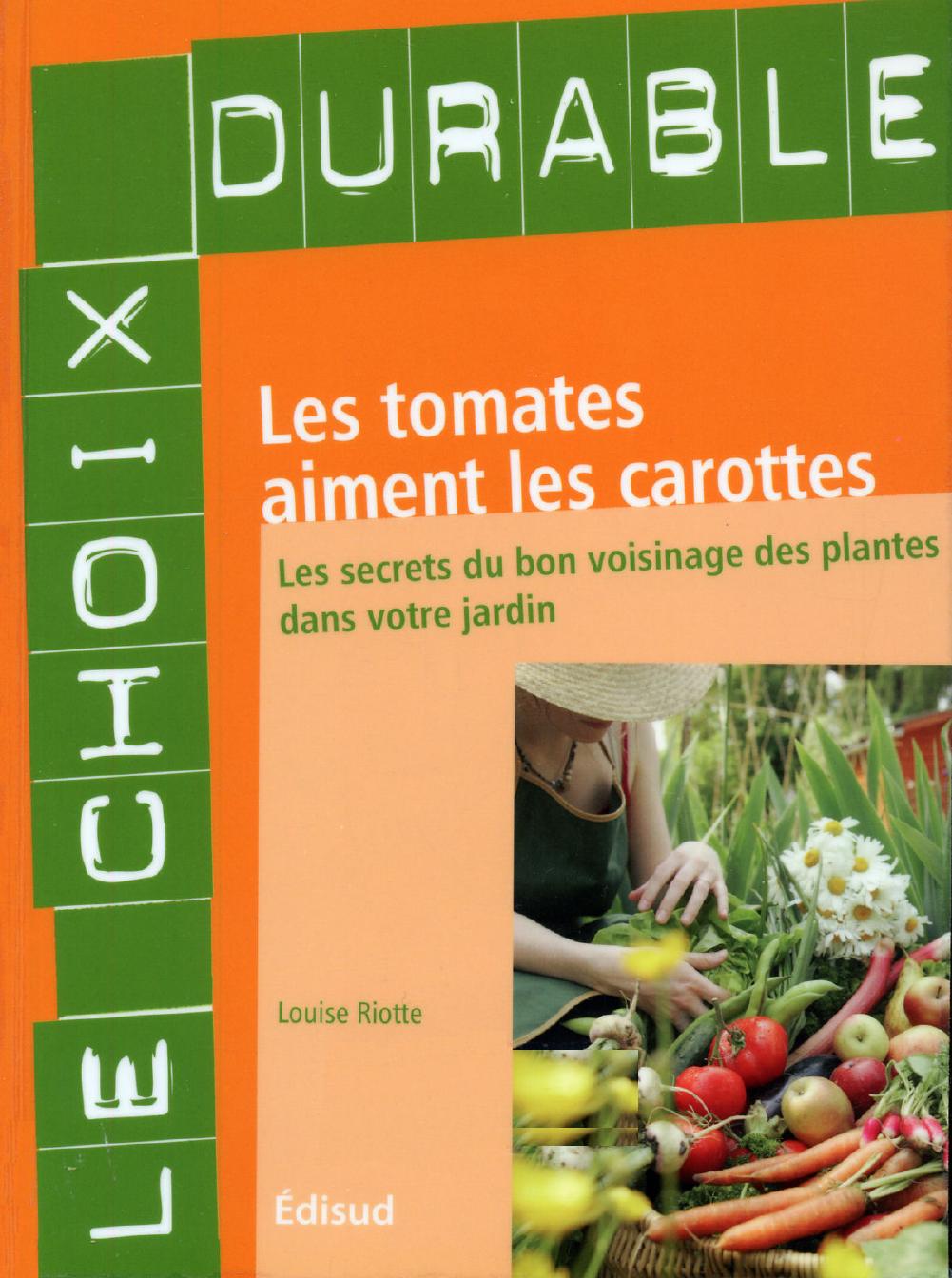 Les tomates aiment les carottes, le bon voisinage des plantes au jardin