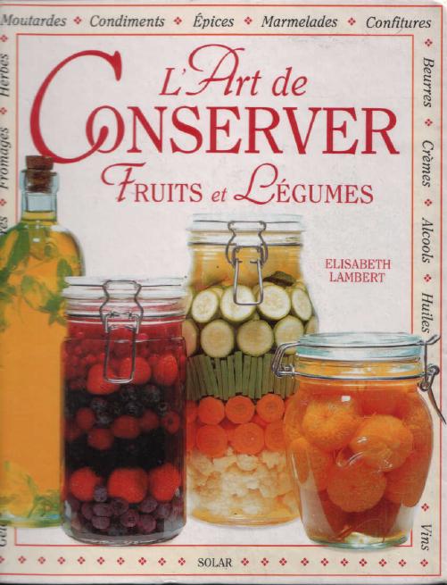 L'Art de Conserver les Fruits et Légumes