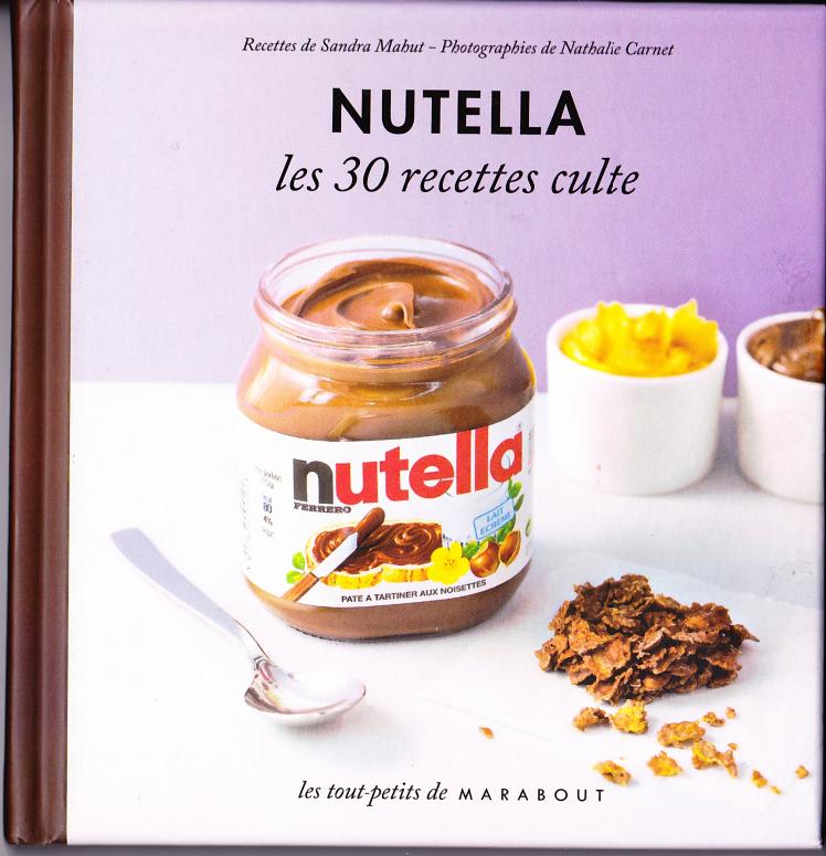 Nutella - les 30 recettes cultes