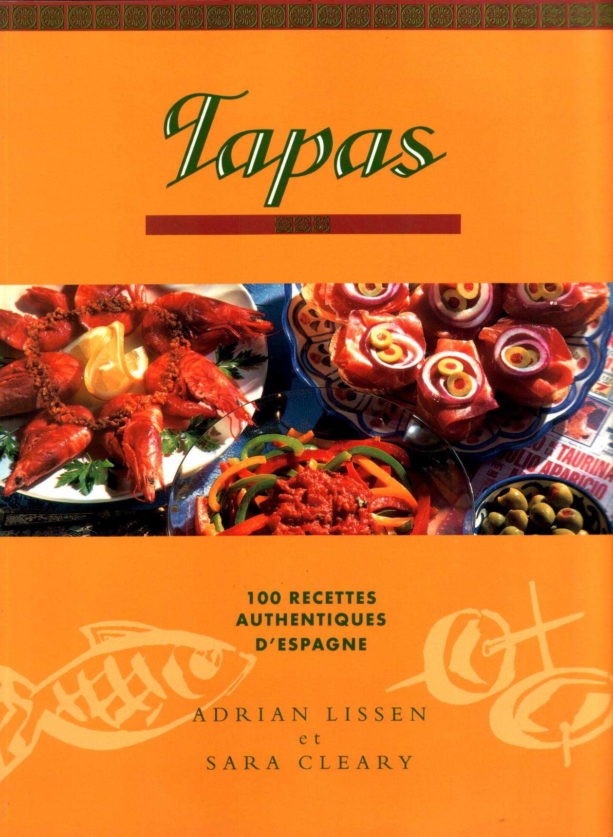 Tapas - 100 Recettes authentiques d'espagne.