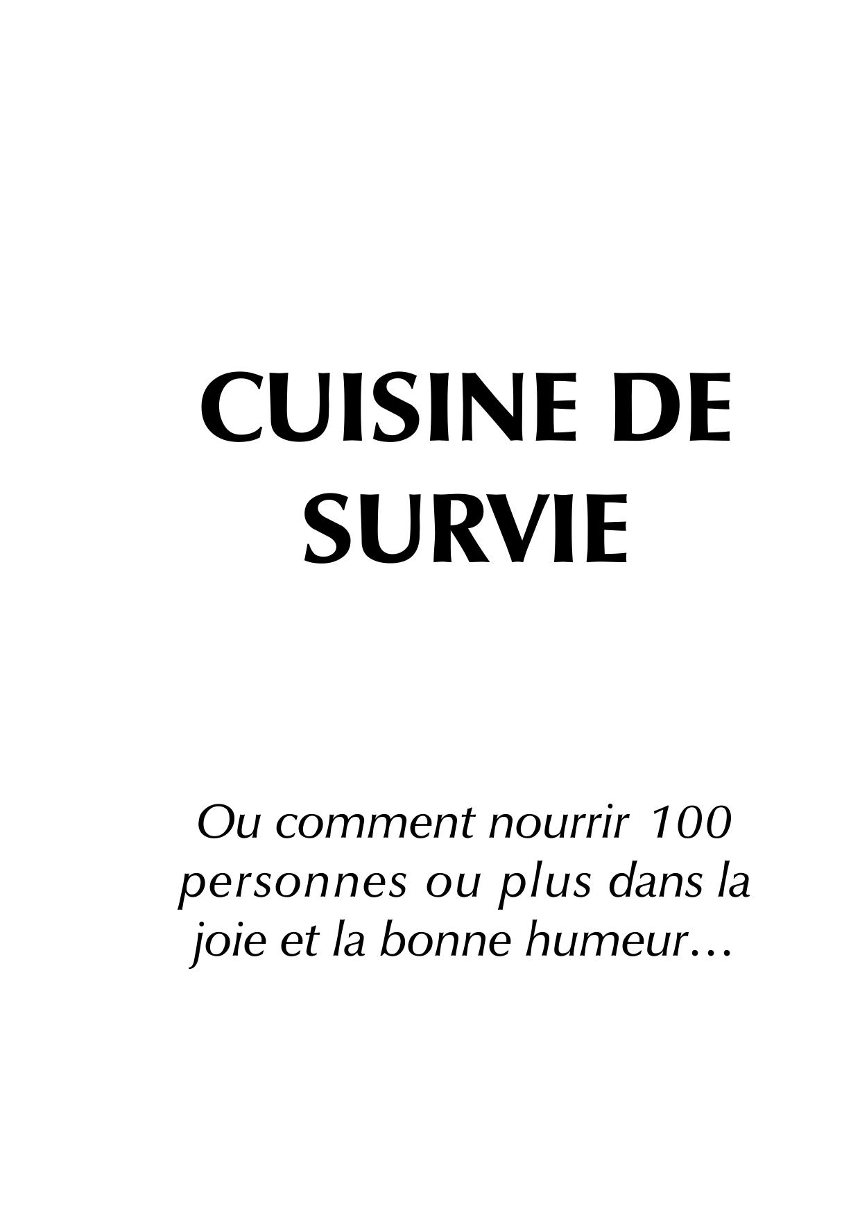 Cuisine de survie - ou comment nourrir 100 personnes ou plus ddans la bonne humeur