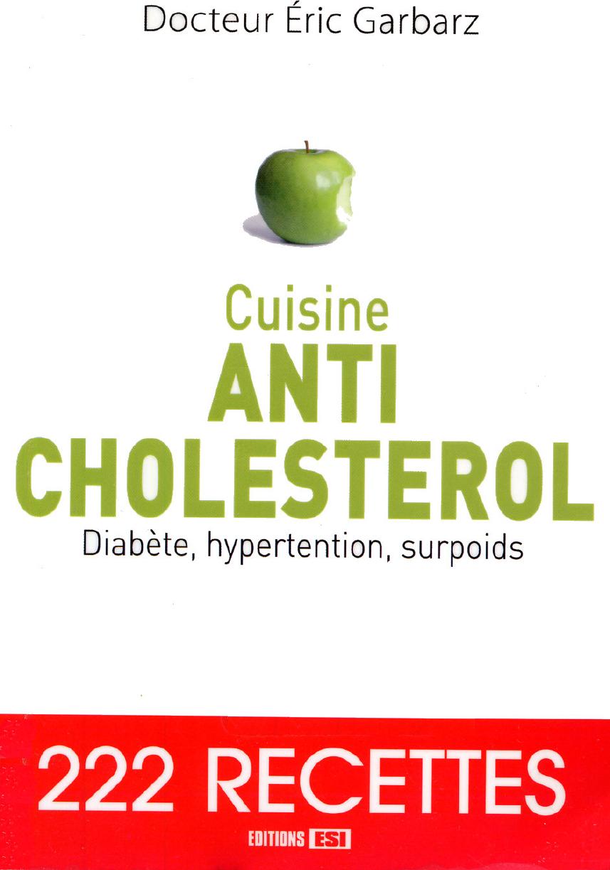 Cuisine anti cholestérol diabète, hypertention, surpoids