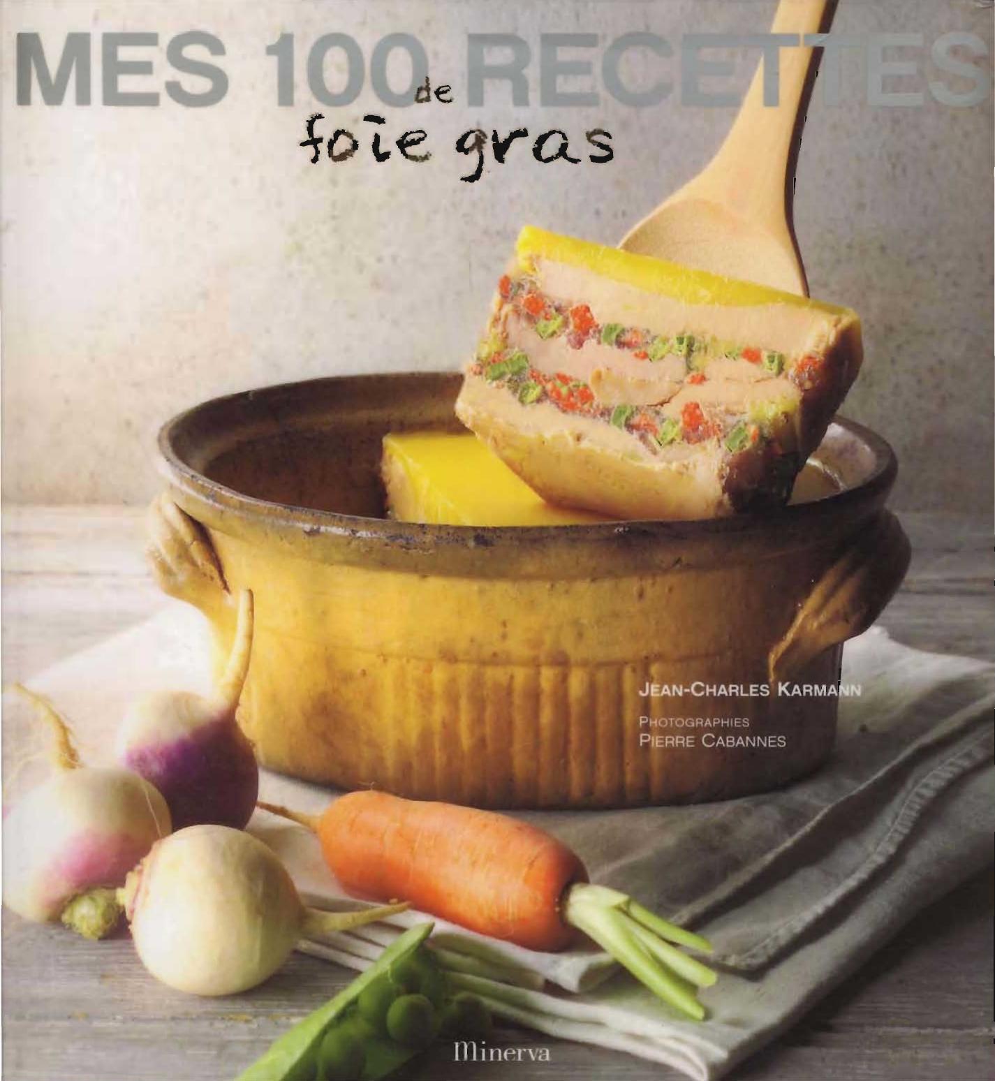 Mes 100 Recettes de Foie Gras