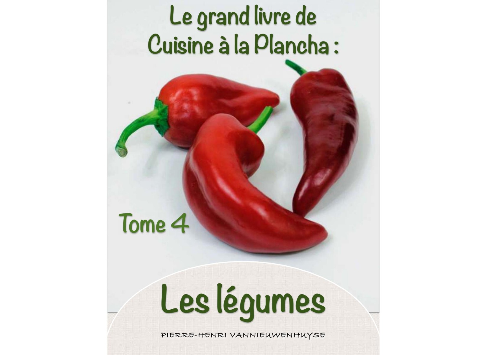 Le grand livre de cuisine à la plancha (tome 4) - Les légumes