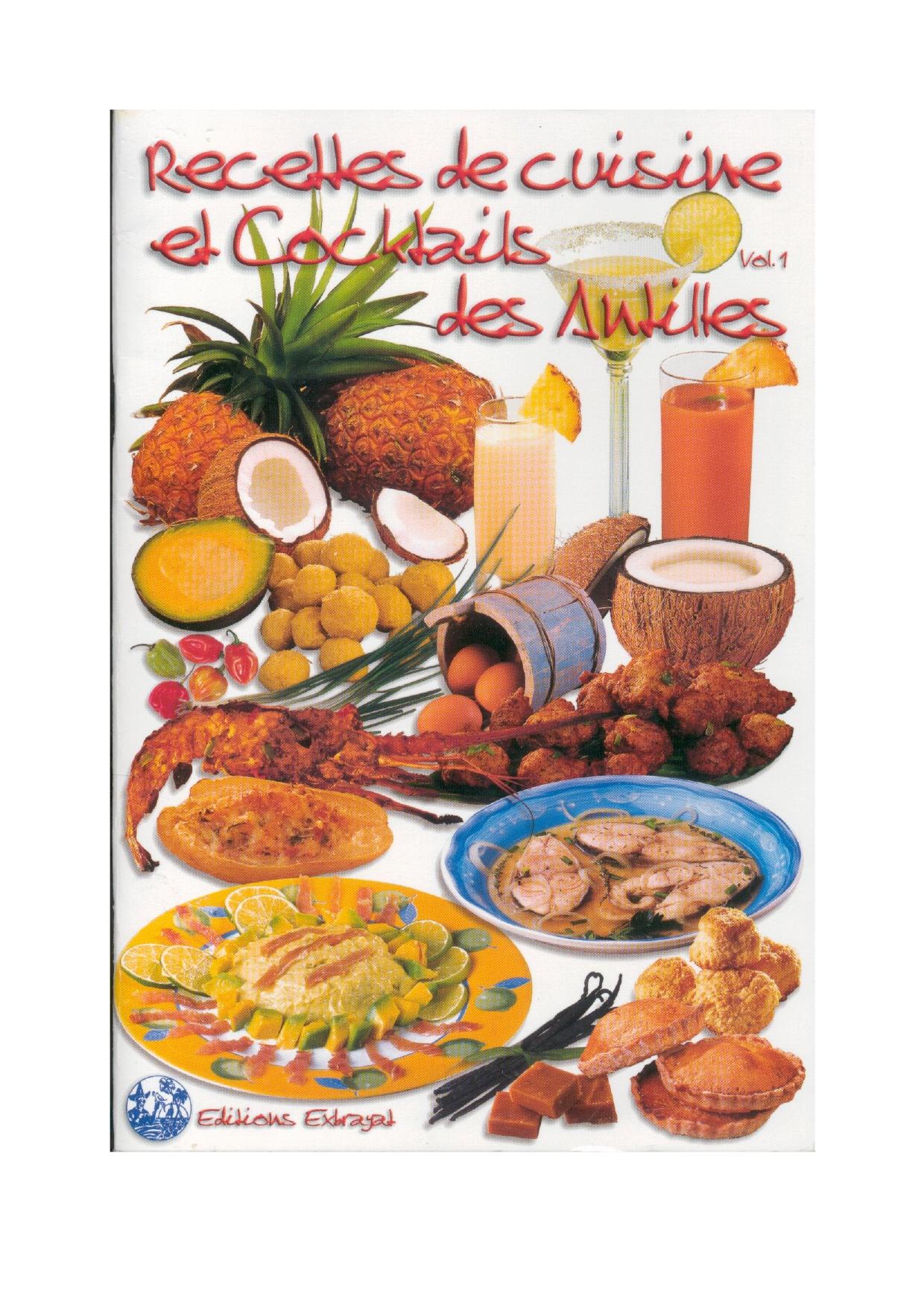 Recettes de Cuisine et Cocktails des Antilles Vol.1.