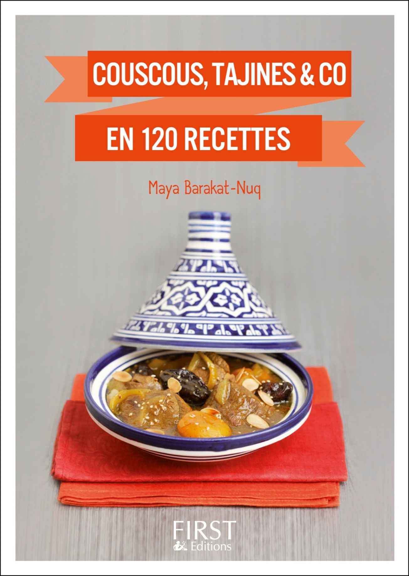 Couscous, Tajines & co en 120 recettes
