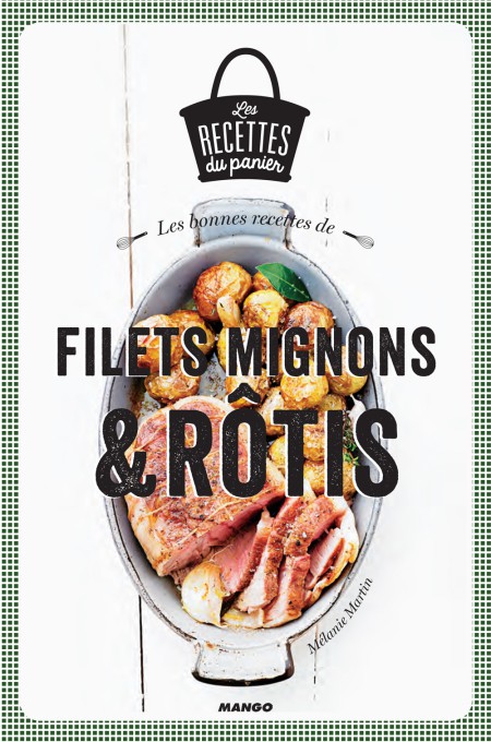 Les bonnes recettes de filets mignons et rôtis