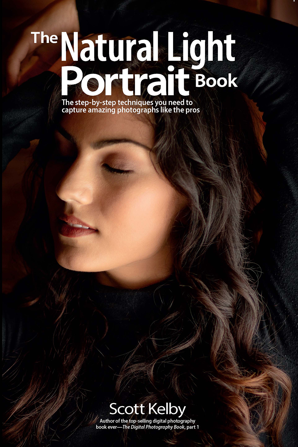 The Natural Light Portrait Book: The Step-by-Step Techniques You Need to Capture Amazing Photographs Like the Pros