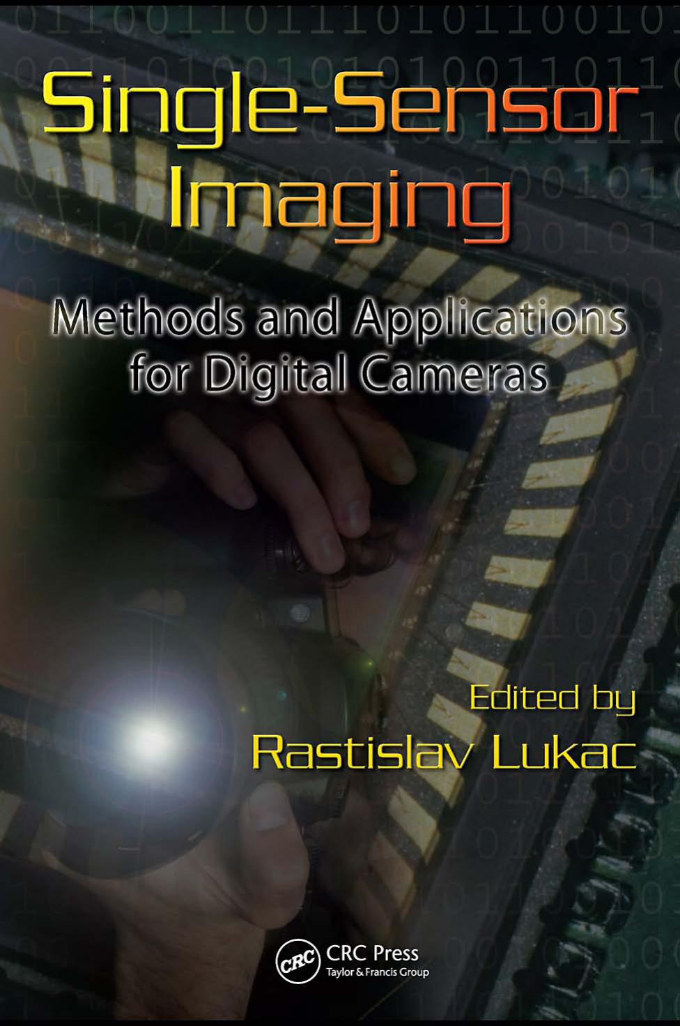 Single-Sensor Imaging: Methods and Applications for Digital Cameras