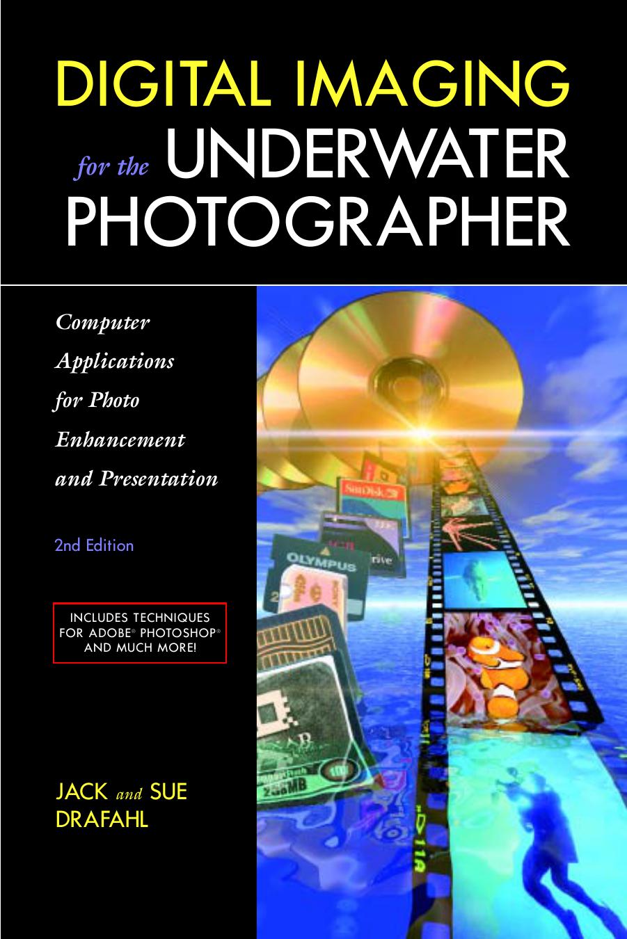 Digital Imaging for the Underwater Photographer, Second Edition