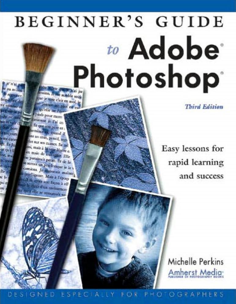 Beginner's Guide to Adobe Photoshop, 3rd Edition