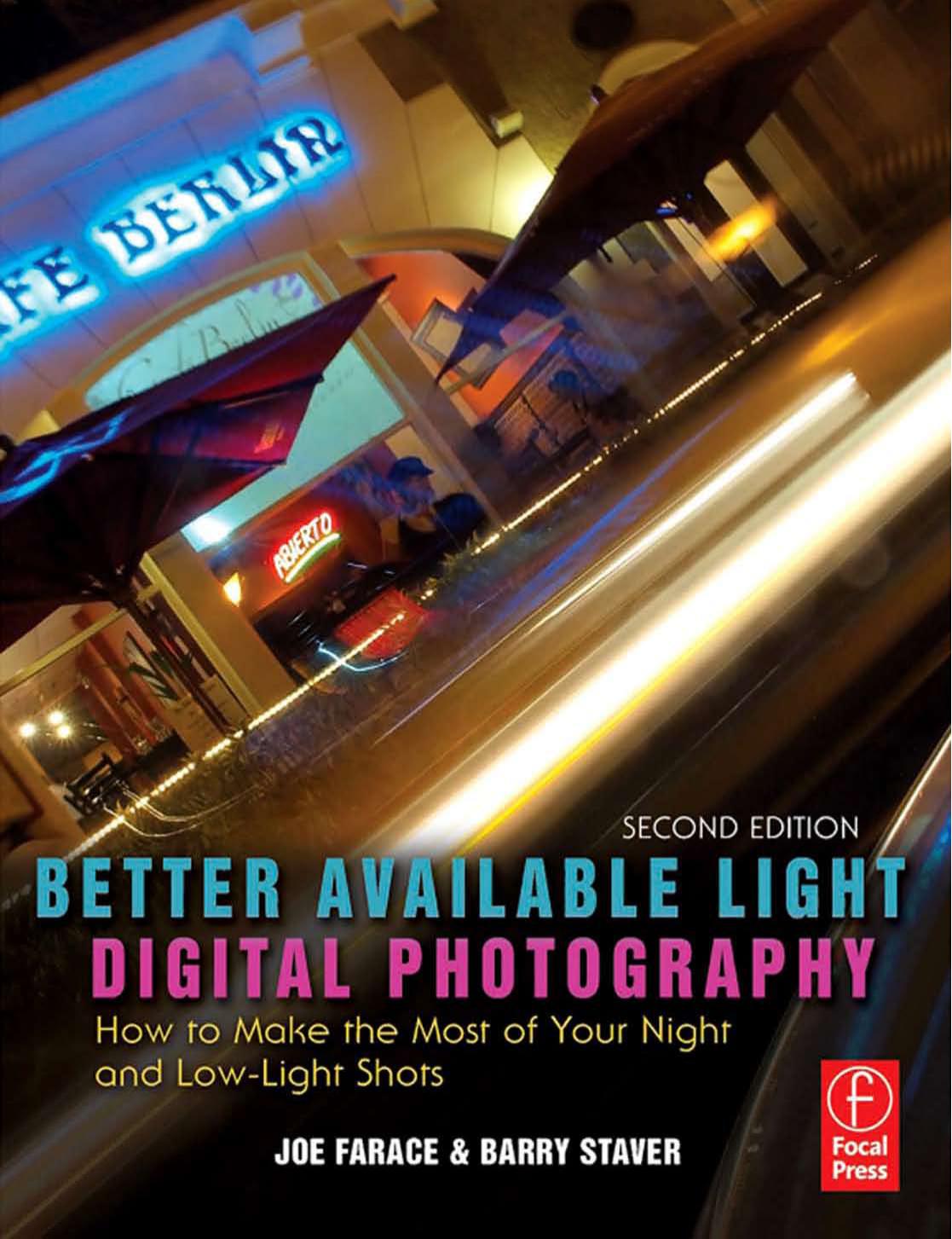 Better Available Light Digital Photography : How to Make the Most of Your Night and Low-Light Shots
