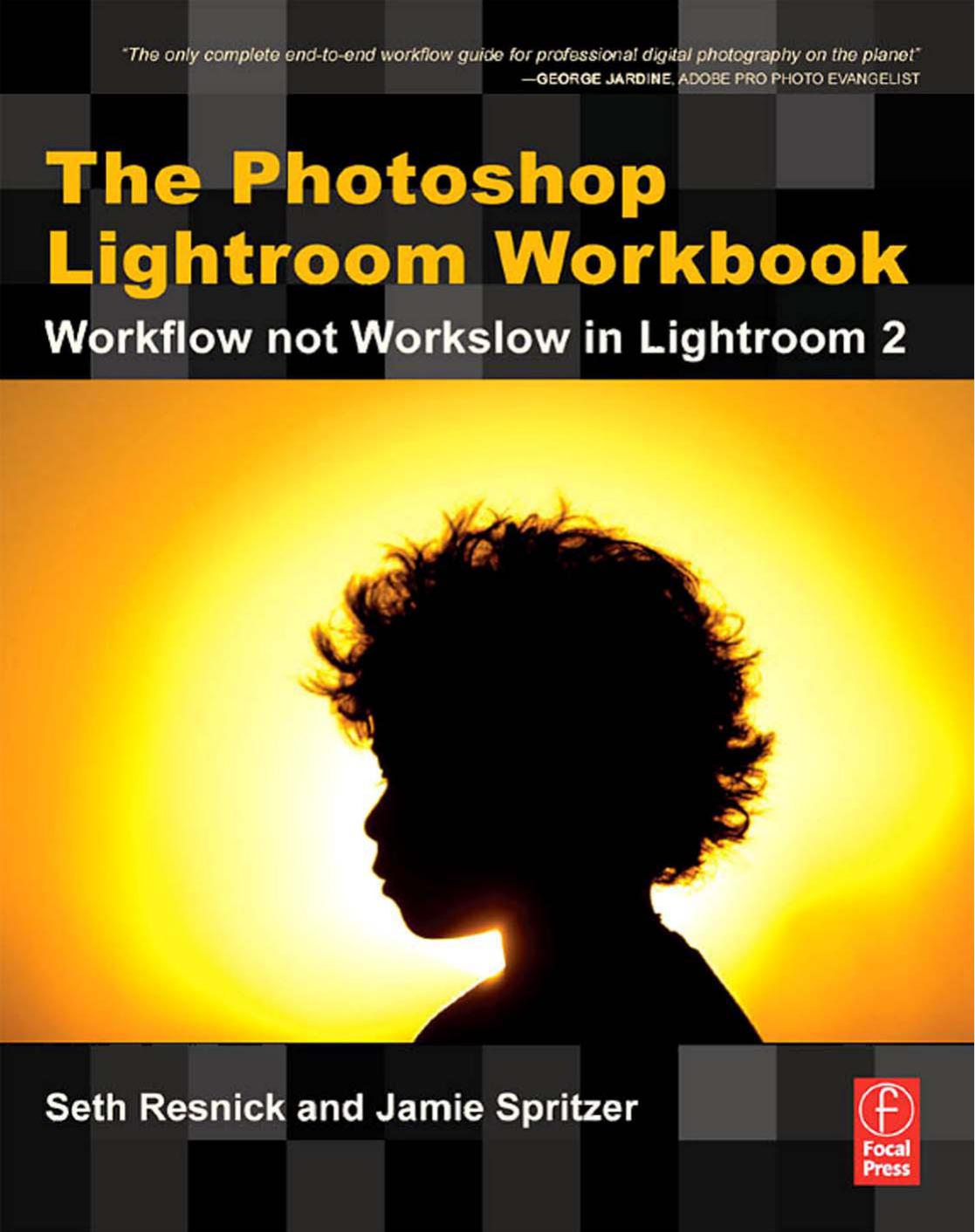 The Photoshop Lightroom Workbook: Workflow Not Workslow in Lightroom 2