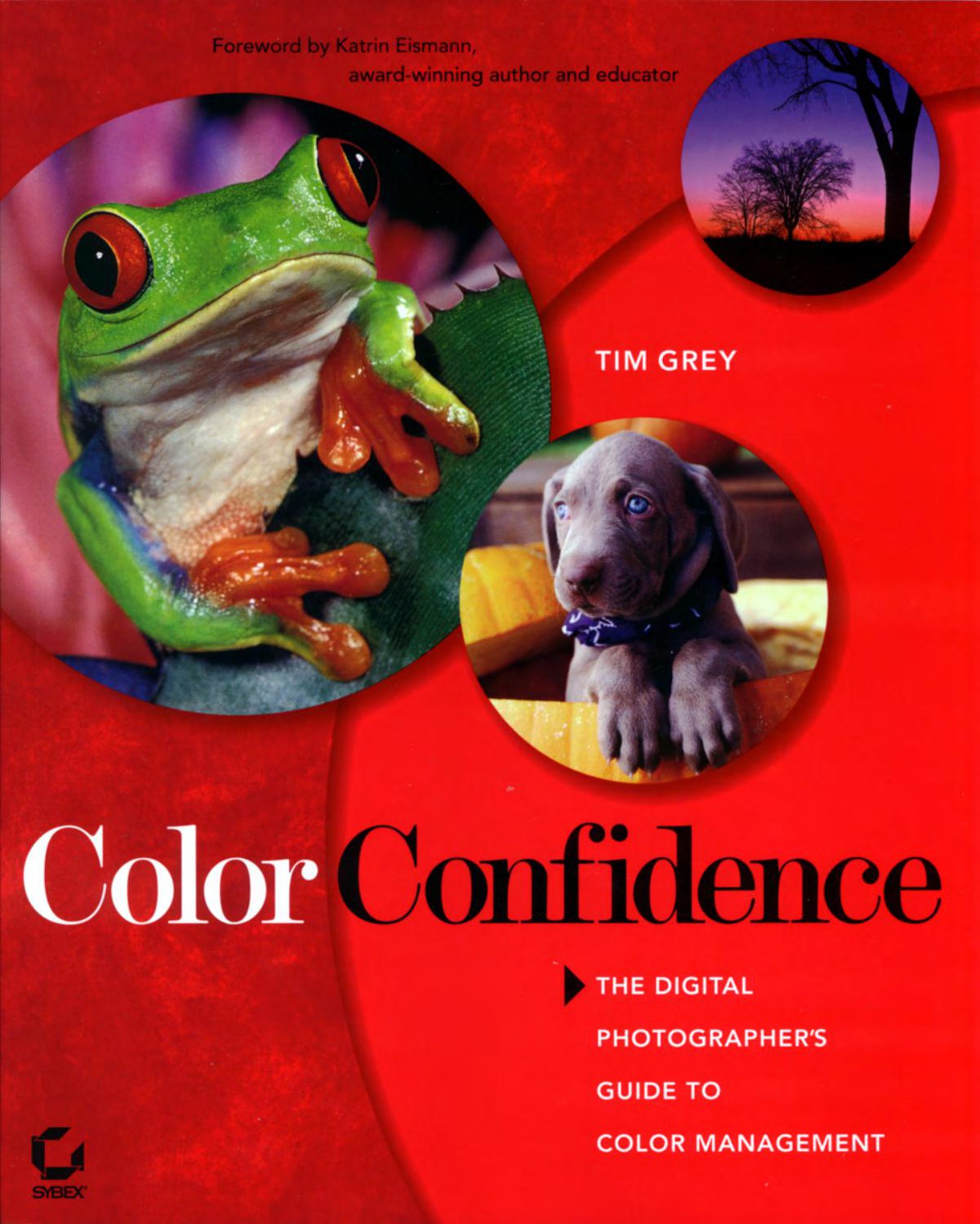 Color Confidence: The Digital Photographers Guide to Color Management