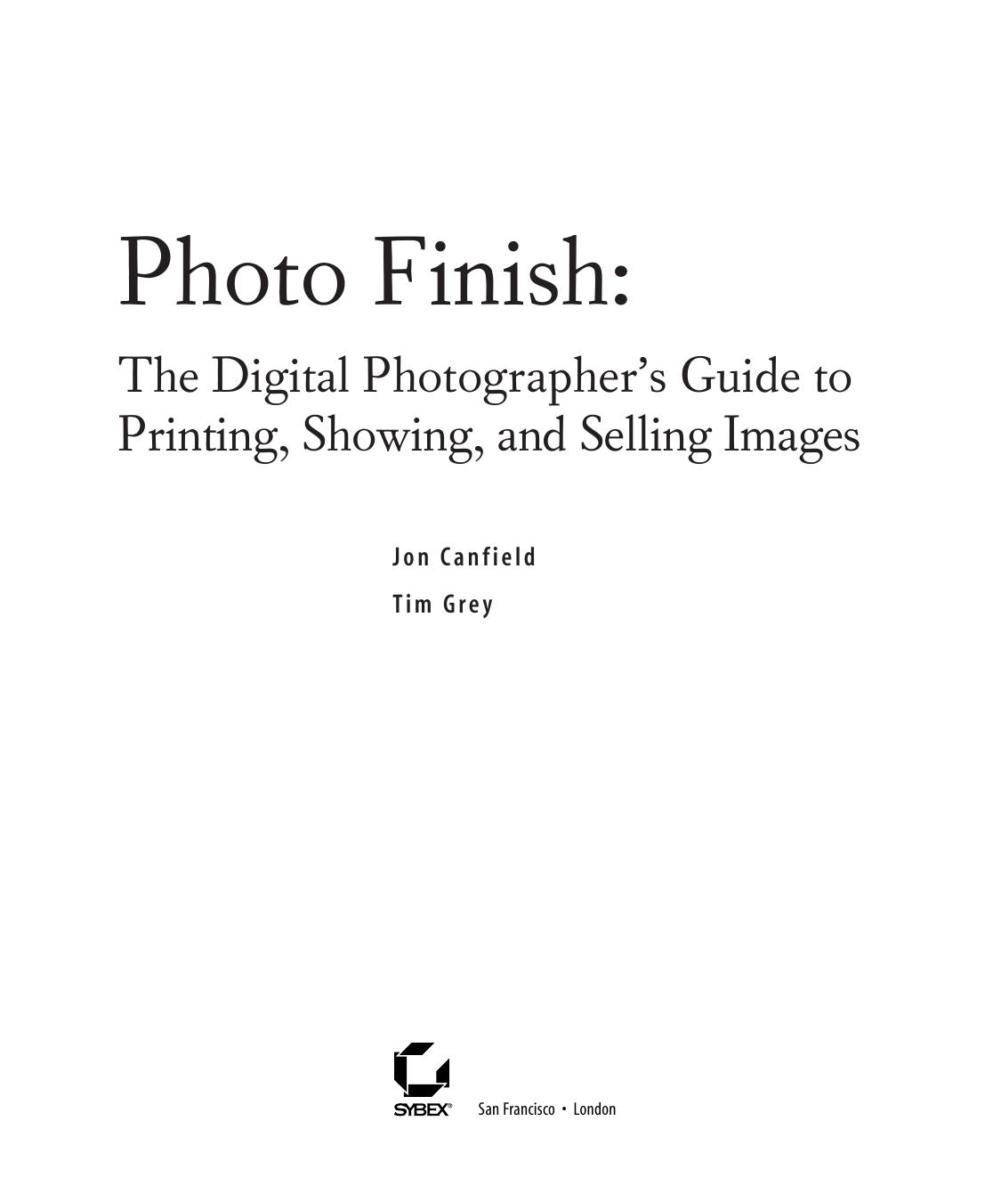 Photo Finish: Showing the Digital Photographer's Guide to Printing & Images Selling