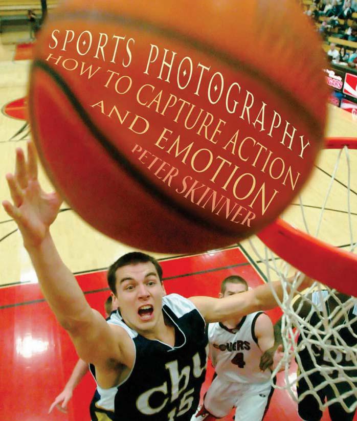 Sports Photography, How to Capture Action and Emotion (2007)