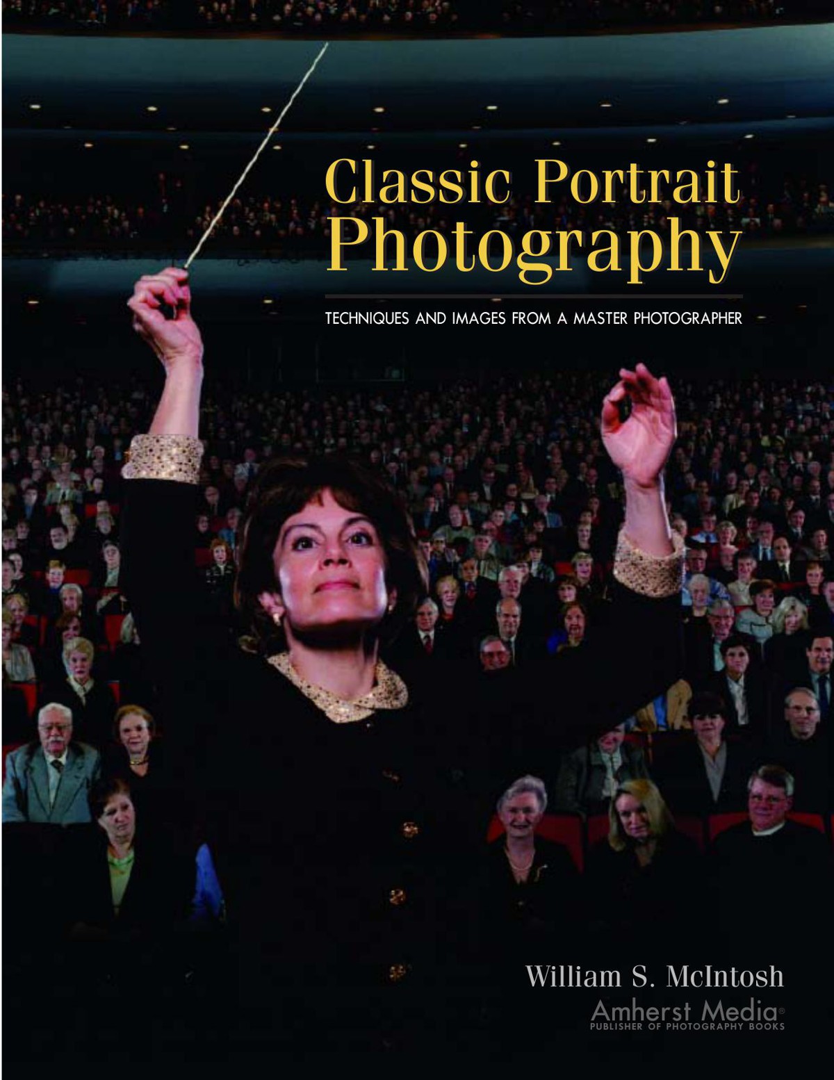 Classic Portrait Photography: Techniques and Images From a Master Photographer (Masters Series (Buffalo, N.Y.))