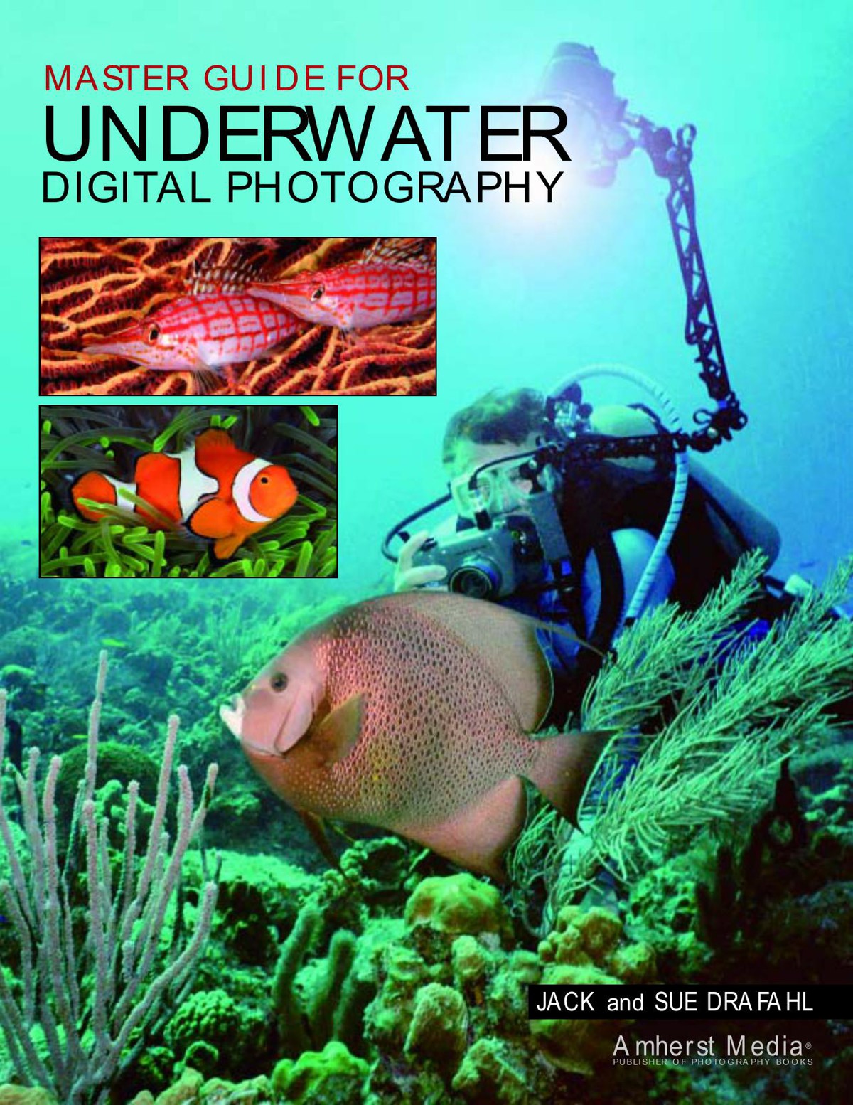 Master Guide for Underwater Digital Photography