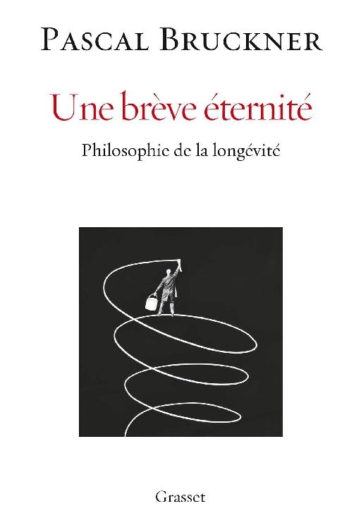Une brève éternité: Philosophie de la longévité