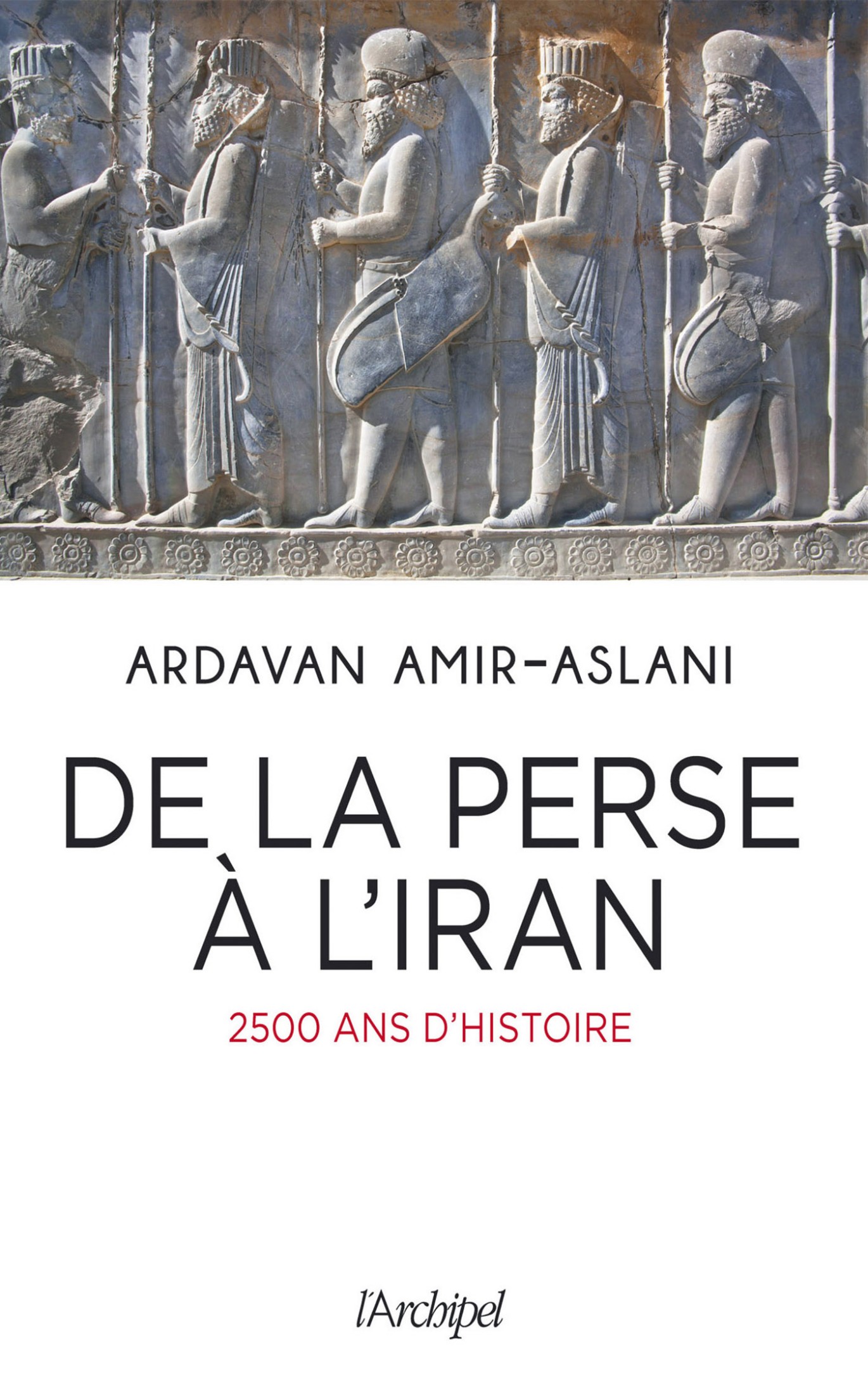 De la Perse à l'Iran : 2 500 ans d'histoire