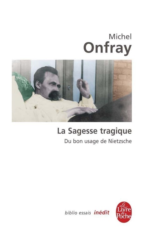 La Sagesse tragique. Du bon usage de Nietzsche: Inédit