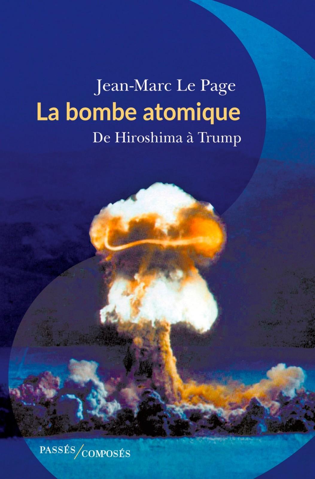 La bombe atomique - De Hiroshima à Trump