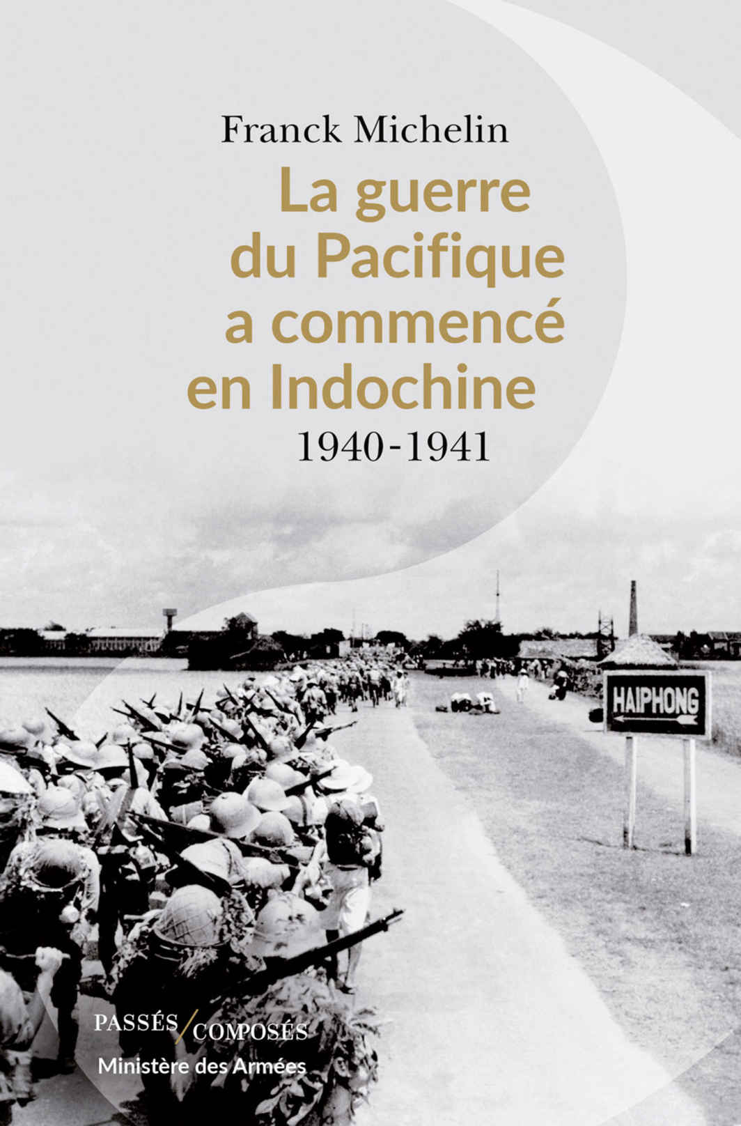La Guerre du Pacifique a commencé en Indochine : 1940-1941