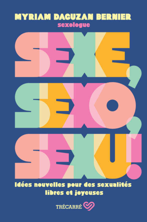 Sexe, sexo, sexu!: idées nouvelles pour des sexualités libres et joyeuses