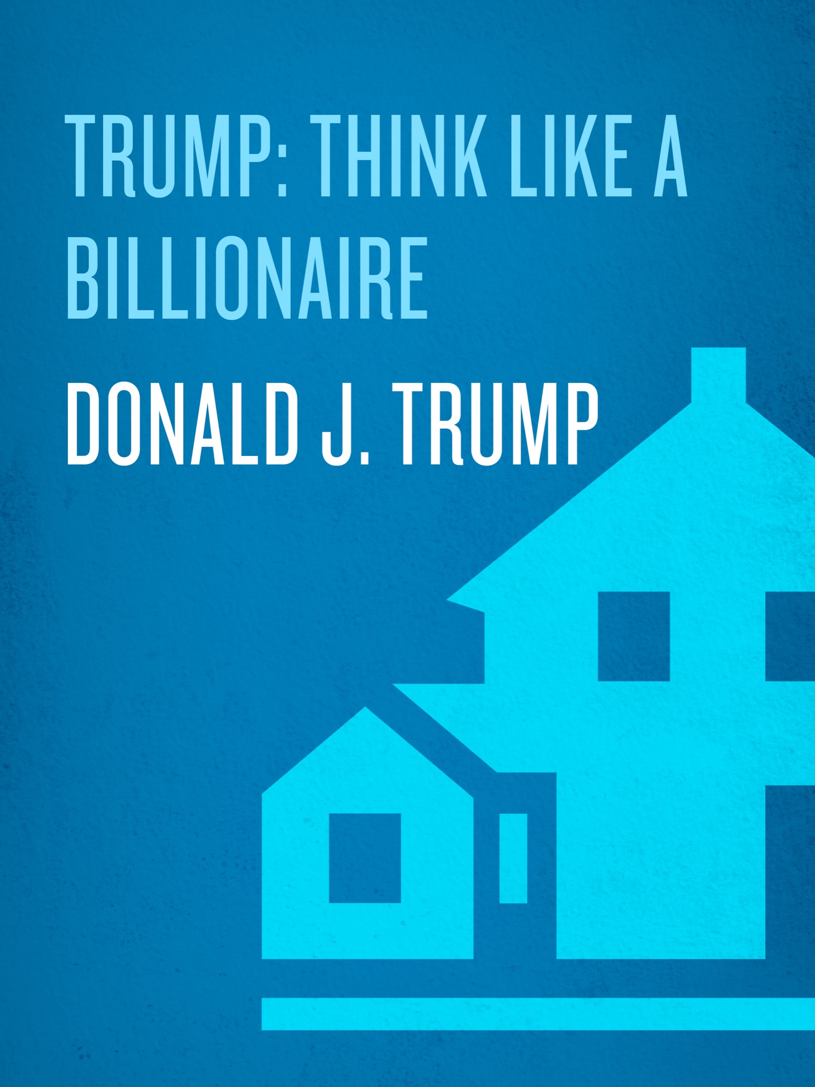 Think Like a Billionaire