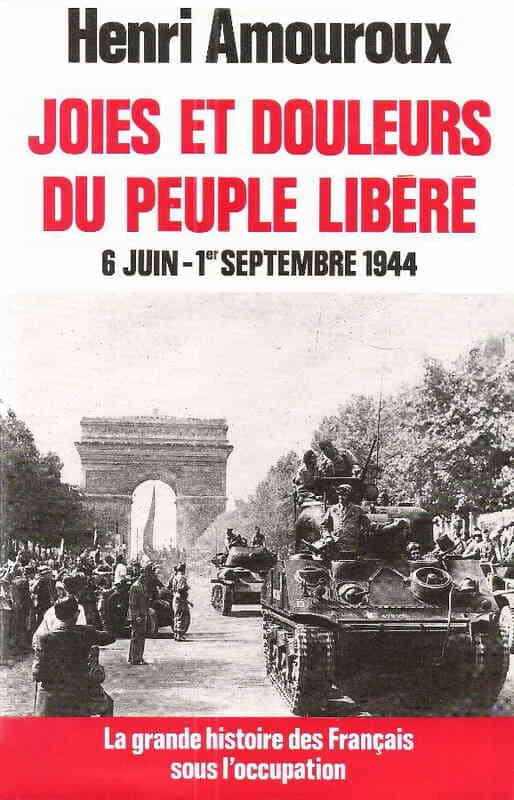 Joies et douleurs du peuple libéré (6 Juin - 1er Septembre 1944)